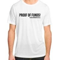 Proof Of Funds Who Tf Did I Marry Adult ChromaSoft Performance T-Shirt