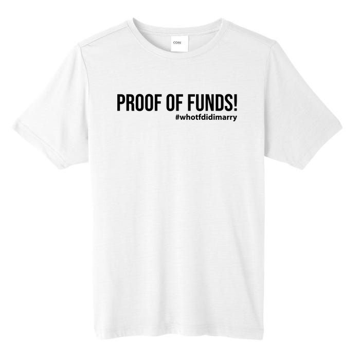 Proof Of Funds Who Tf Did I Marry Tall Fusion ChromaSoft Performance T-Shirt