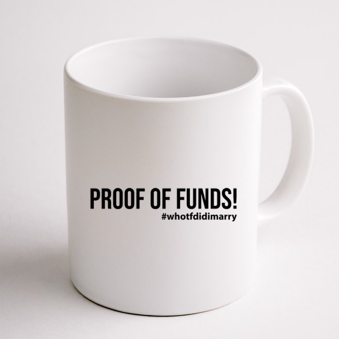 Proof Of Funds Who Tf Did I Marry Coffee Mug