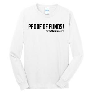 Proof Of Funds Who Tf Did I Marry Tall Long Sleeve T-Shirt