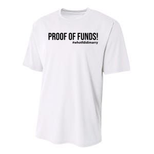 Proof Of Funds Who Tf Did I Marry Performance Sprint T-Shirt