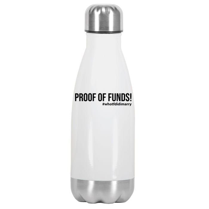 Proof Of Funds Who Tf Did I Marry Stainless Steel Insulated Water Bottle