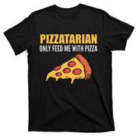 Pizzatarian Only Feed Me With Pizza Pizza Chef T-Shirt