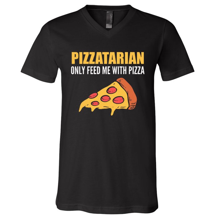 Pizzatarian Only Feed Me With Pizza Pizza Chef V-Neck T-Shirt