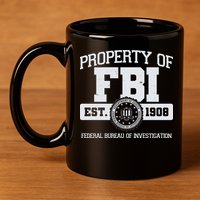Property Of FBI Federal Bureau Of Investigation Est 1908 11oz C Handle Ceramic Mug