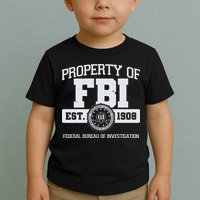 Property Of FBI Federal Bureau Of Investigation Est 1908 Toddler T-Shirt