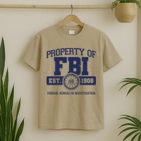 Property Of FBI Federal Bureau Of Investigation Est 1908 T-Shirt
