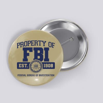 Property Of FBI Federal Bureau Of Investigation Est 1908 Button