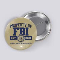 Property Of FBI Federal Bureau Of Investigation Est 1908 Button