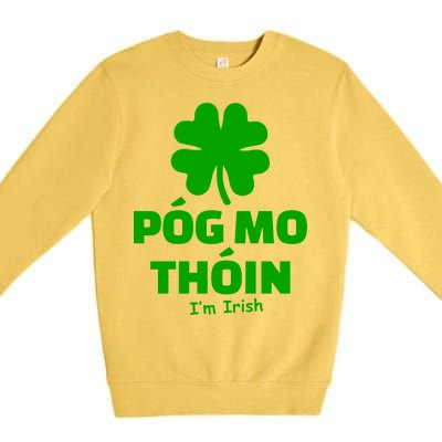 Pog mo thoin - Kiss my ass - I'm Irish Premium Crewneck Sweatshirt