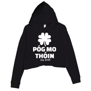 Pog mo thoin - Kiss my ass - I'm Irish Crop Fleece Hoodie