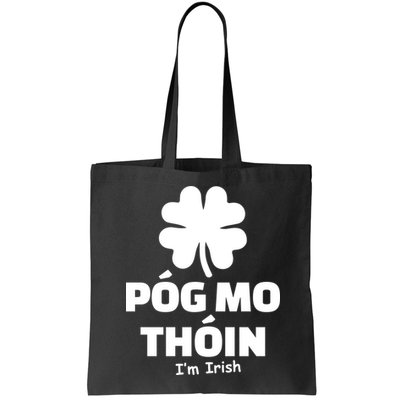 Pog mo thoin - Kiss my ass - I'm Irish Bag