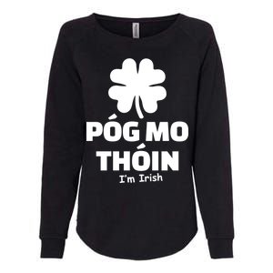 Pog mo thoin - Kiss my ass - I'm Irish Womens California Wash Sweatshirt