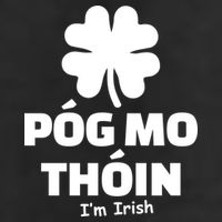 Pog mo thoin - Kiss my ass - I'm Irish Hat