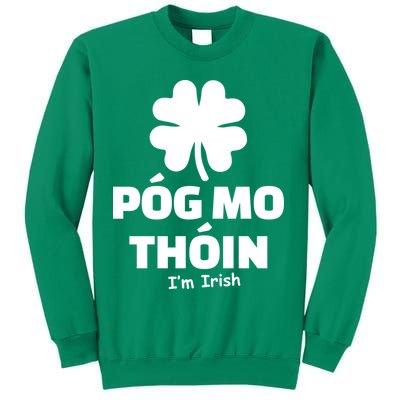 Pog mo thoin - Kiss my ass - I'm Irish Sweatshirt