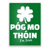 Pog mo thoin - Kiss my ass - I'm Irish Poster
