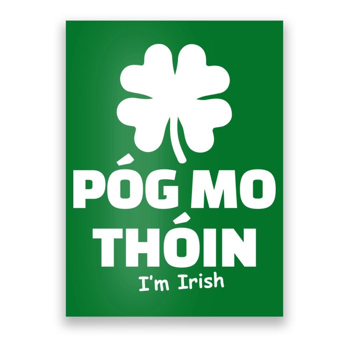 Pog mo thoin - Kiss my ass - I'm Irish Poster