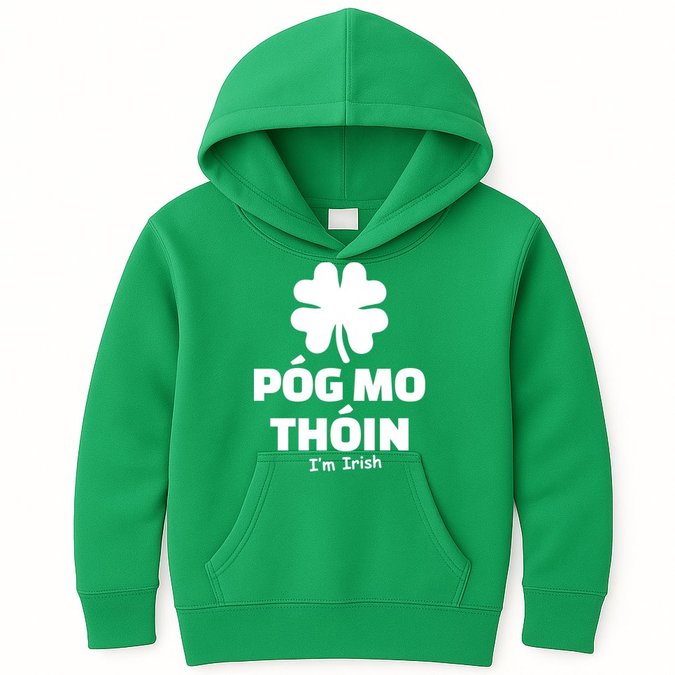 Pog mo thoin - Kiss my ass - I'm Irish Kids Hoodie