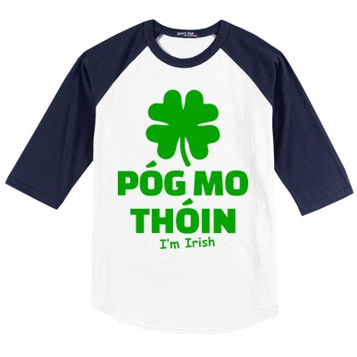 Pog mo thoin - Kiss my ass - I'm Irish Baseball Sleeve Shirt