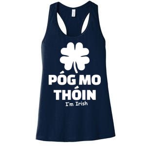 Pog mo thoin - Kiss my ass - I'm Irish Women's Racerback Tank