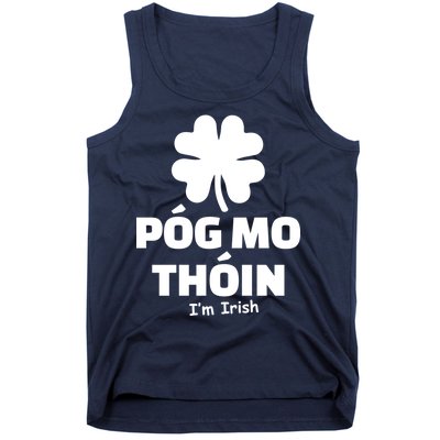 Pog mo thoin - Kiss my ass - I'm Irish Tank Top