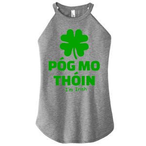 Pog mo thoin - Kiss my ass - I'm Irish Women's Perfect Tri Rocker Tank