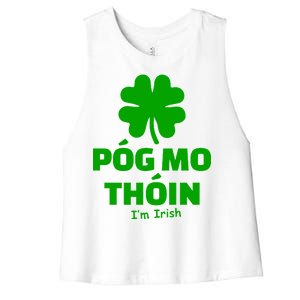 Pog mo thoin - Kiss my ass - I'm Irish Women's Racerback Cropped Tank