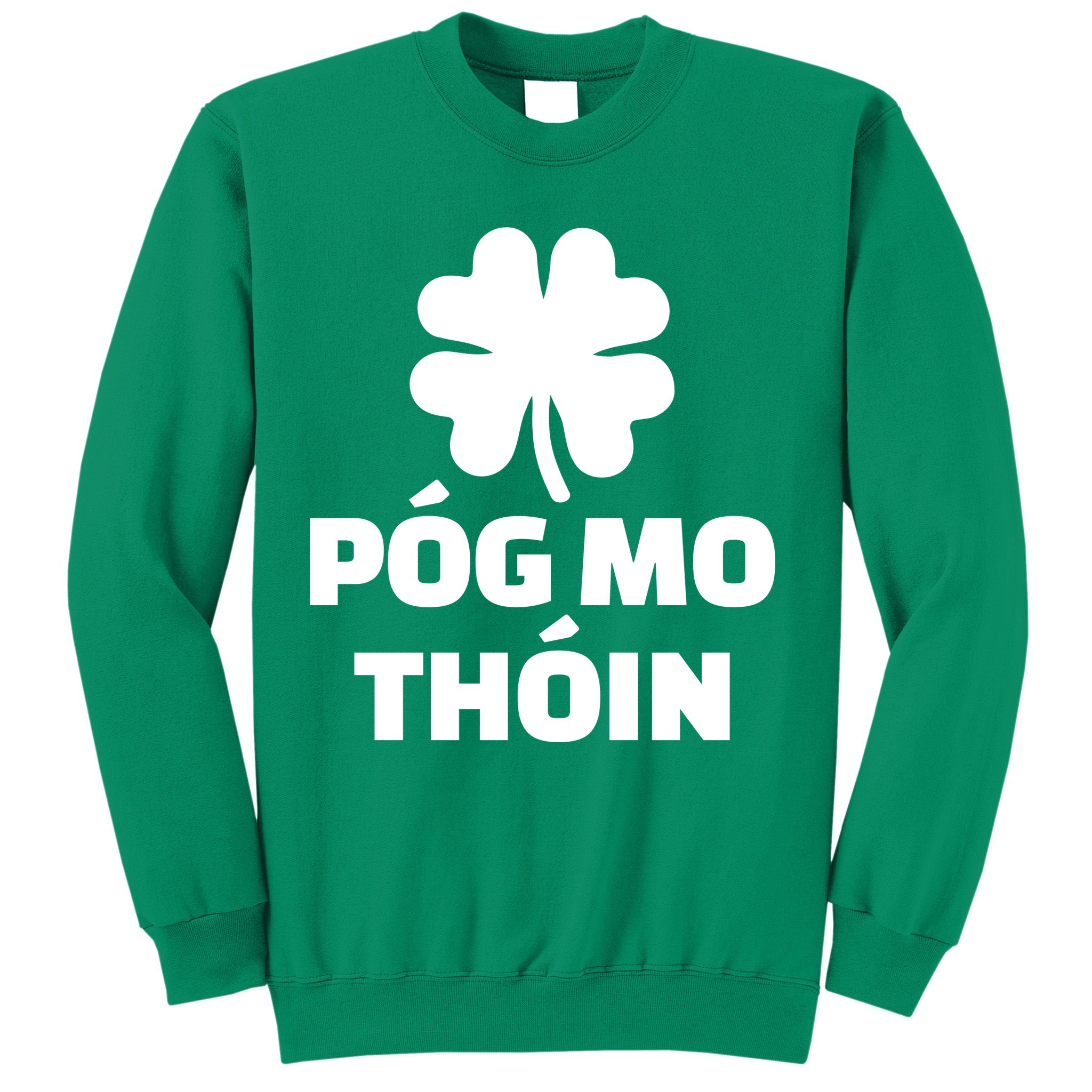 Pog mo thoin - Kiss my ass Sweatshirt