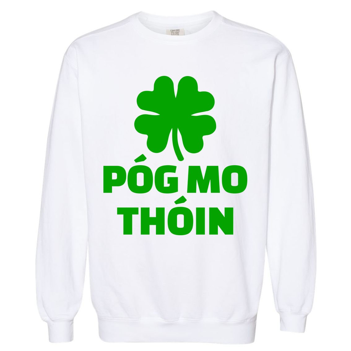 Pog mo thoin - Kiss my ass Garment-Dyed Sweatshirt