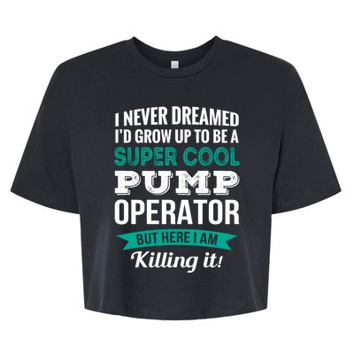 Pump Operator Gift Funny Appreciation Bella+Canvas Jersey Crop Tee