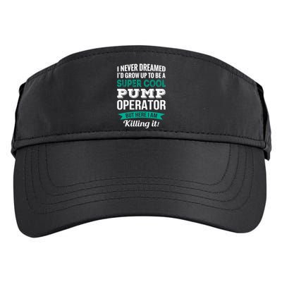 Pump Operator Gift Funny Appreciation Adult Drive Performance Visor