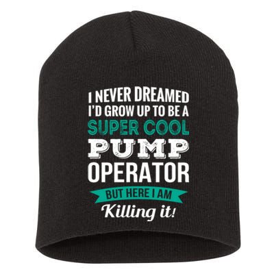 Pump Operator Gift Funny Appreciation Short Acrylic Beanie