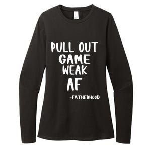 Pull Out Game Is Weak Af Fatherhood Funny Womens CVC Long Sleeve Shirt