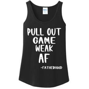 Pull Out Game Is Weak Af Fatherhood Funny Ladies Essential Tank