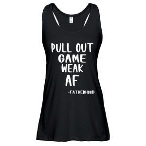 Pull Out Game Is Weak Af Fatherhood Funny Ladies Essential Flowy Tank