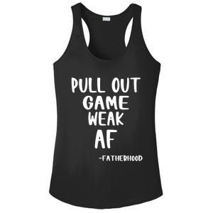 Pull Out Game Is Weak Af Fatherhood Funny Ladies PosiCharge Competitor Racerback Tank