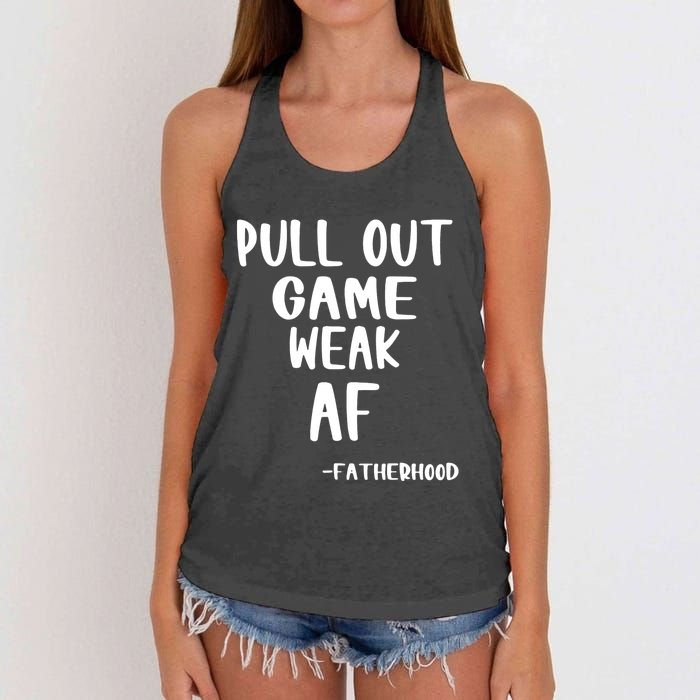 Pull Out Game Is Weak Af Fatherhood Funny Women's Knotted Racerback Tank