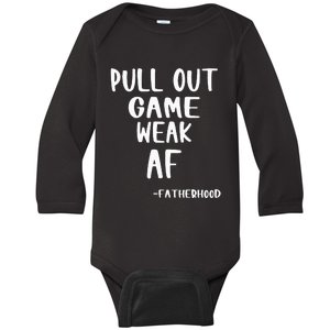 Pull Out Game Is Weak Af Fatherhood Funny Baby Long Sleeve Bodysuit