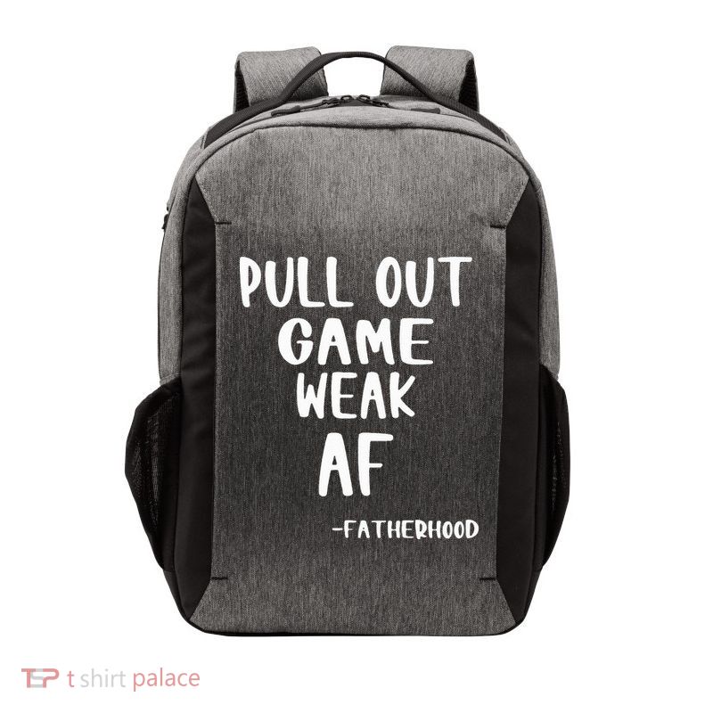 Pull Out Game Is Weak Af Fatherhood Funny Vector Backpack