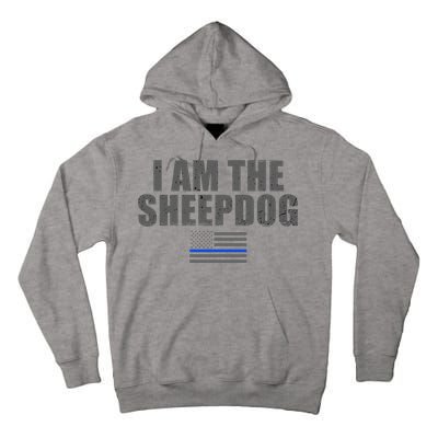 Police Officer Gift Thin Blue Line Gift I Am The Sheepdog Funny Gift Tall Hoodie