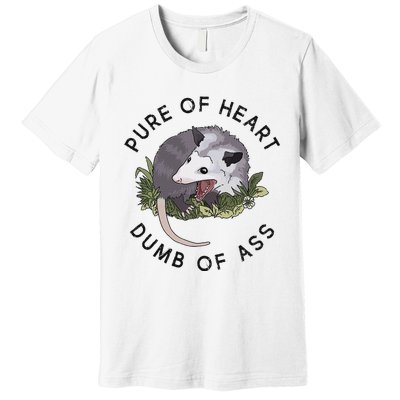 Pure Of Heart Dumb Of Ass Funny Sayings Fantasy Premium T-Shirt