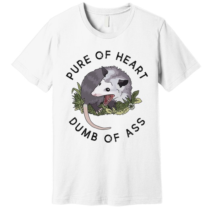 Pure Of Heart Dumb Of Ass Funny Sayings Fantasy Premium T-Shirt