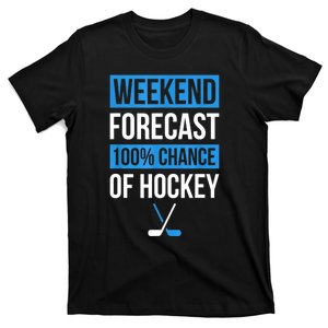 Player Or Hockey Fan Design Weekend Forecast Funny Hockey Gift T-Shirt