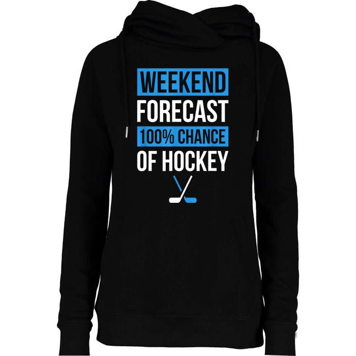 Player Or Hockey Fan Design Weekend Forecast Funny Hockey Gift Womens Funnel Neck Pullover Hood