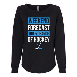 Player Or Hockey Fan Design Weekend Forecast Funny Hockey Gift Womens California Wash Sweatshirt