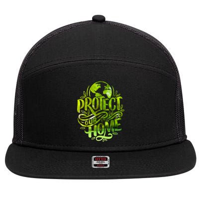 Protect Our Home Earth Day Save Our Planet Gift 7 Panel Mesh Trucker Snapback Hat