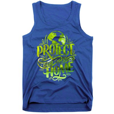 Protect Our Home Earth Day Save Our Planet Gift Tank Top