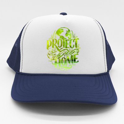 Protect Our Home Earth Day Save Our Planet Gift Trucker Hat