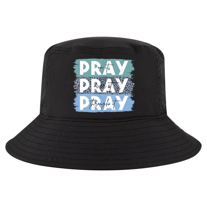 Pray On It Pray Over It Pray Through It Leopard Christian Cool Comfort Performance Bucket Hat