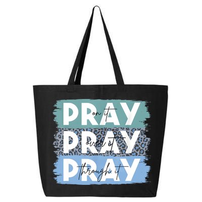 Pray On It Pray Over It Pray Through It Leopard Christian 25L Jumbo Tote